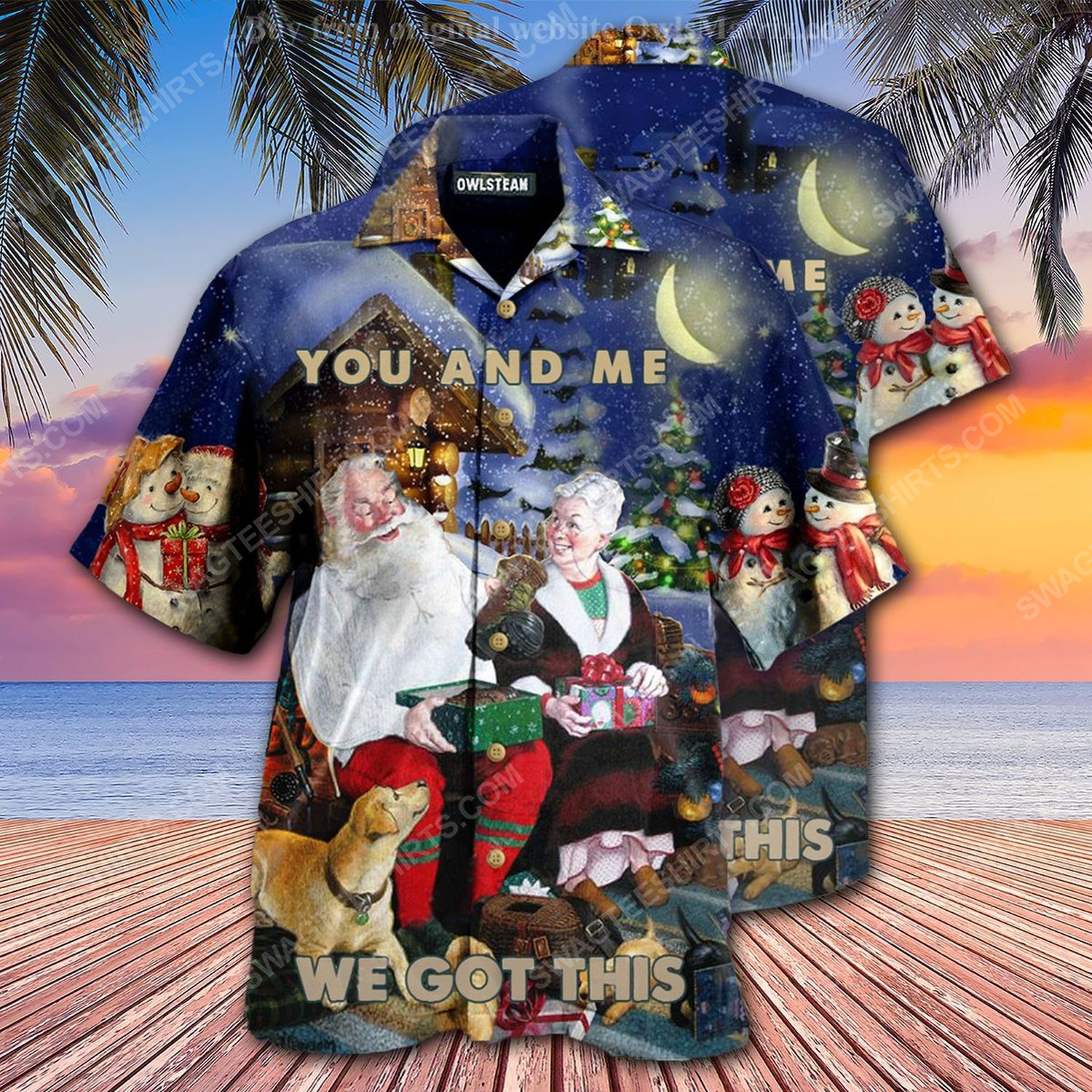 Christmas Holiday You And Me We Got This Hawaiian Shirt Christmas Holiday You And Me We Got This Hawaiian Shirt