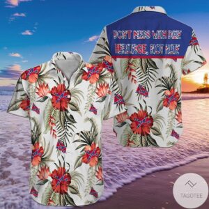 Don’T Mess With Dixie Heritage Not Hate Hawaiian Shirt