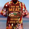 Pig I Rub My Meat Before I Stick It In Hawaiian Shirt