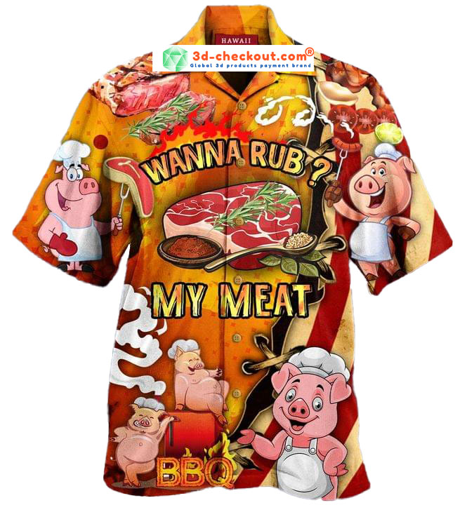 Pig Wanna Rub My Meat Funny Barbecue Hawaiian Shirt Pig Wanna Rub My Meat Funny Barbecue Hawaiian Shirt