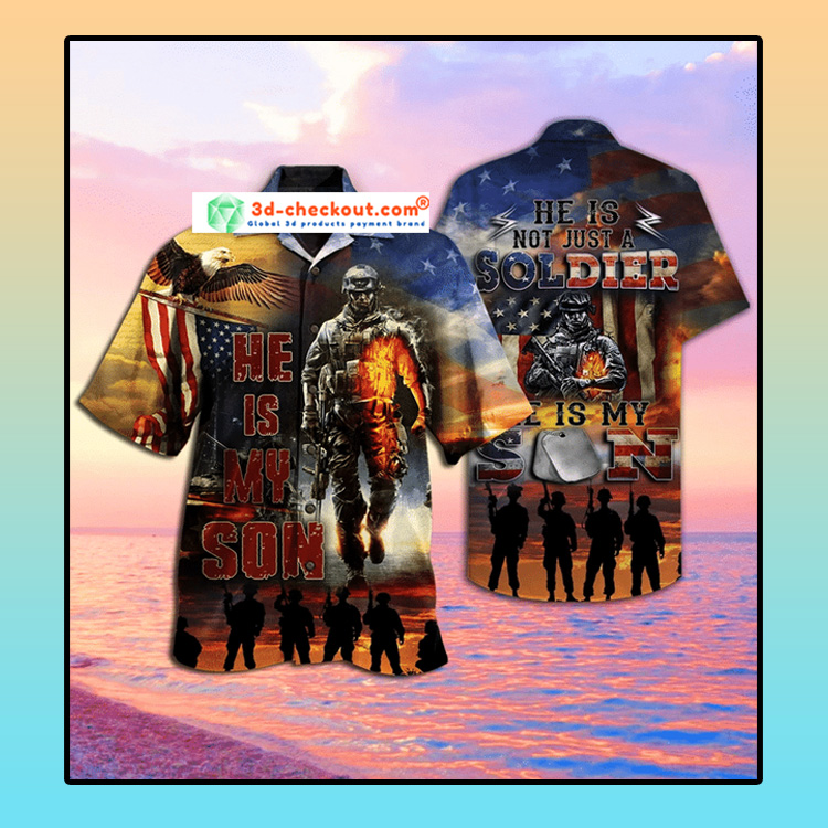 Soldier He Is My Son Hawaiian Shirt Soldier He Is My Son Hawaiian Shirt